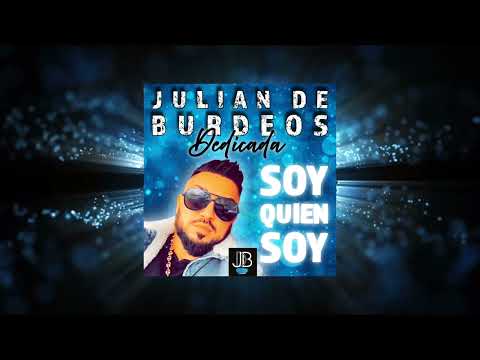 Julian de Burdeos - Soy quien soy (Audio) #dedicado #flamenco #tiktok
