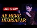 "Ae Mere Humsafar" | Udit Narayan's Live Unseen ...
