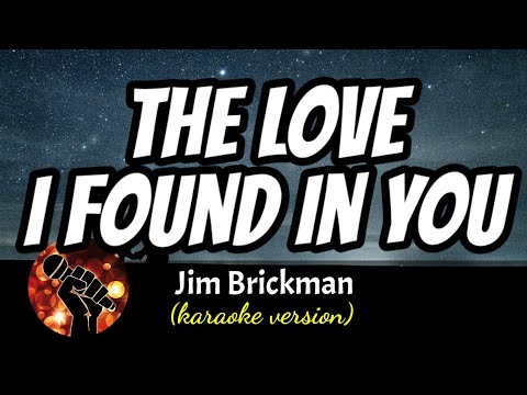 THE LOVE I FOUND IN YOU - KIM BRICKMAN (karaoke version)