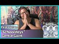 Gentle Giant- Schooldays (REACTION//DISCUSSION)