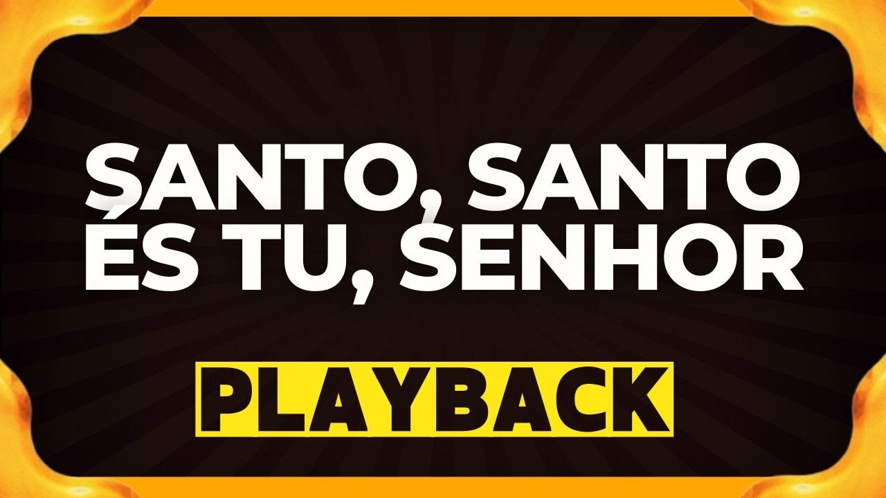 SANTO, SANTO ÉS TU, SENHOR playback