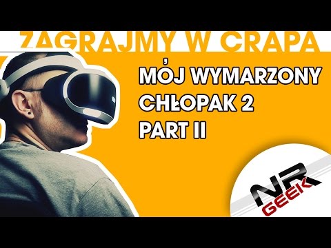 Zagrajmy w crapa #86 - Mój Wymarzony Chłopak 2 Part II (Najgorsze gry wg NRGeeka)