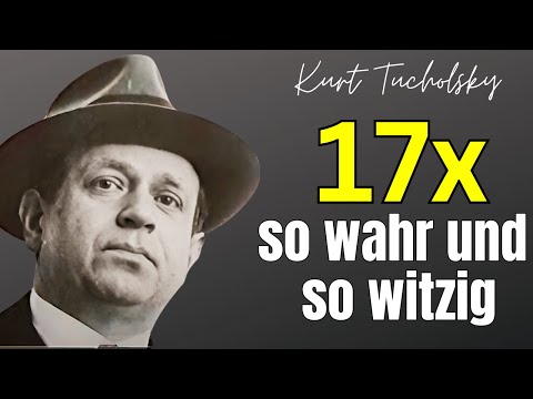KURT TUCHOLSKY wusste es - lachend die Welt verstehen
