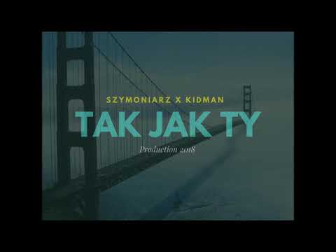 Szymoniarz Feat. Kidman -Tak jak ty