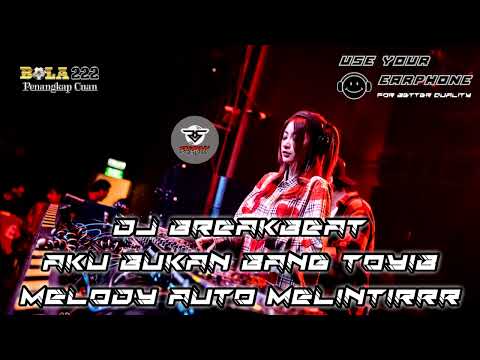 BREAKBEAT AKU BUKAN BANG TOYIB 2023 | MELODYNYA AUTO MELINTIRRR !!