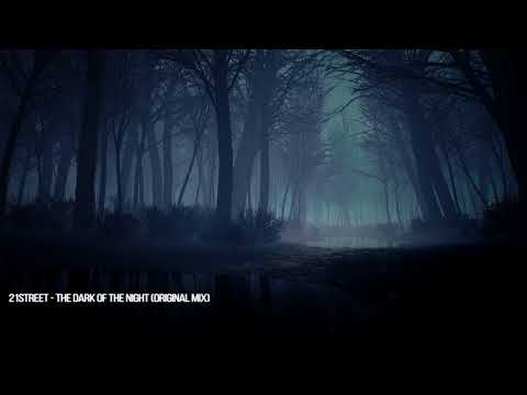 21street - The Dark Of The Night (Original Mix)