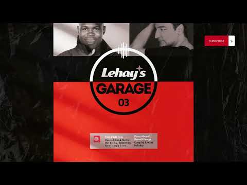 Lehay's Garage vol. 3 - Guide to House Music 1998-2001 (Mixed by Lehay)