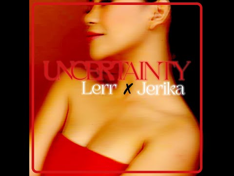 Lerr | Uncertainty [ft. jerika] (Official Lyric Video)
