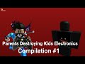 Parents Destroying Kids Electronics Compilation 1
