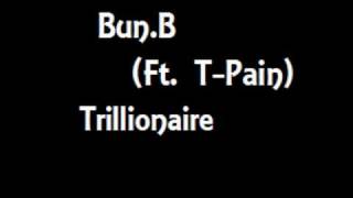 Bun. B Ft. T-Pain Trillionaire