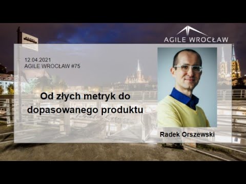 AW #75 - Od złych metryk do dopasowanego produktu - Radek Orszewski