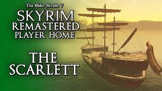 SENSUAL BUILDABLE SHIP! (PC/XBOX1) Skyrim Remastered Player Home Mods - The Scarlett Ship