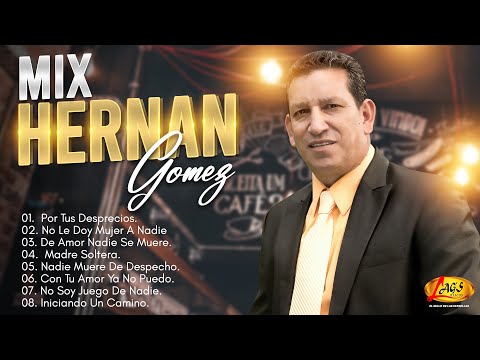 Hernan Gomez - Mix Grandes Exitos  |  Música Popular