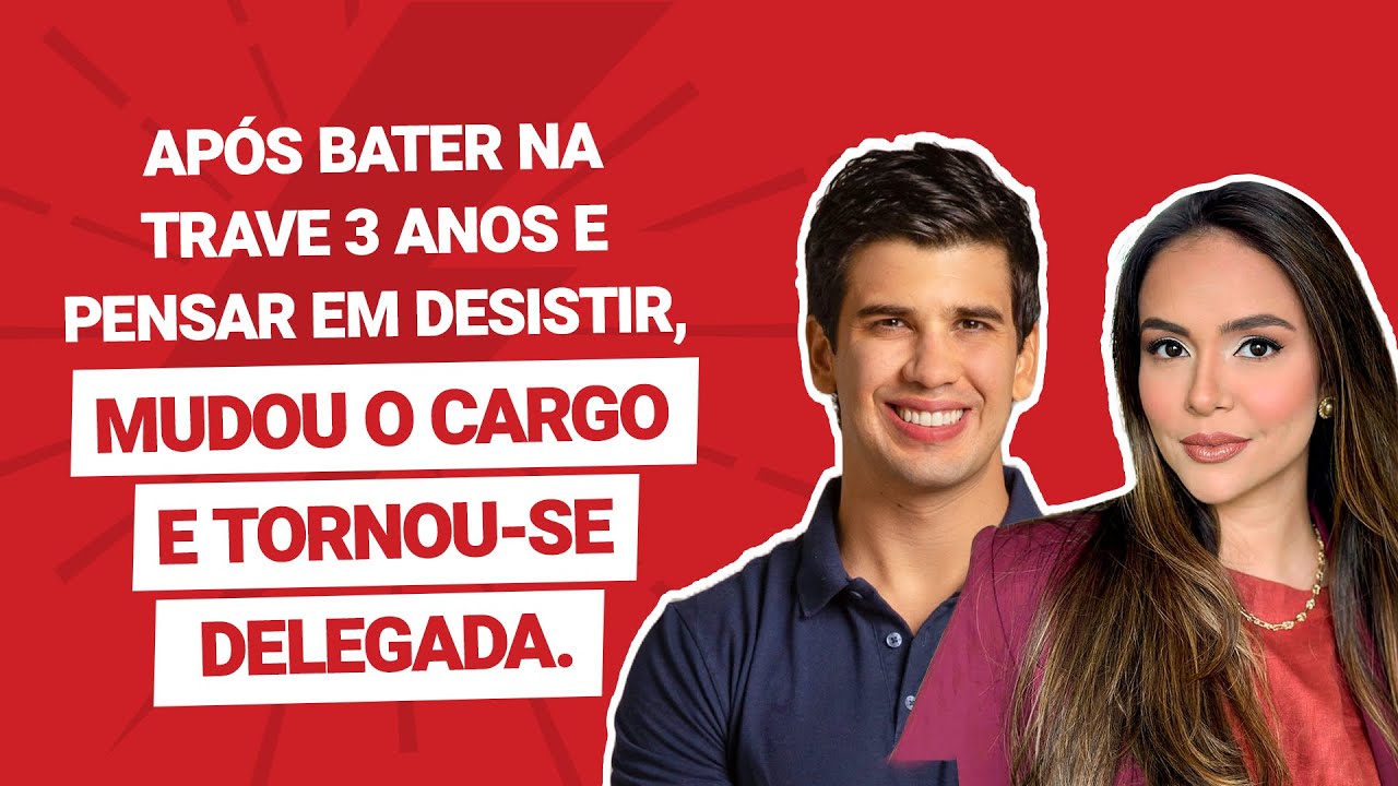 Após bater na trave 3 anos e pensar em desistir, mudou o cargo e tornou-se delegada | Jéssica Ramos