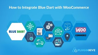 How to integrate Blue Dart with WooCommerce to completely automate the order fulfilment process