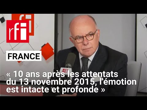 Bernard Cazeneuve: «10 ans après les attentats du 13 nov. 2015, l'émotion est intacte et profonde»