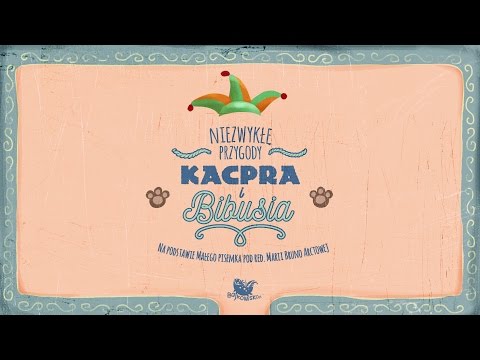 NIEZWYKŁE PRZYGODY KACPRA I BIBUSIA – Bajkowisko - bajki dla dzieci (audiobook)