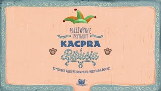 NIEZWYKŁE PRZYGODY KACPRA I BIBUSIA – Bajkowisko.pl – bajka dla dzieci (audiobook)