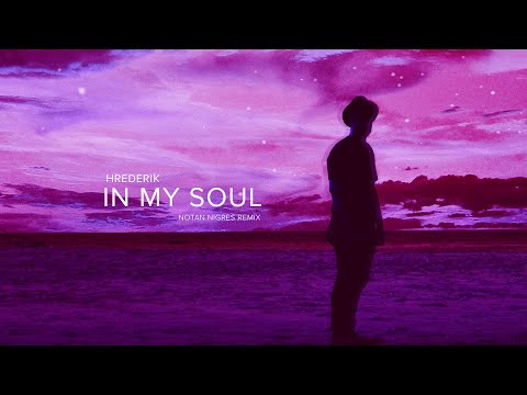 Hrederik - In My Soul | Notan Nigres Remix (Audio)