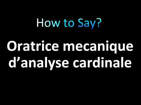 How to Pronounce Oratrice mecanique d’analyse cardinale
