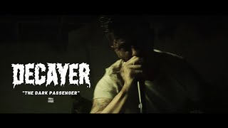 Decayer - &quot;The Dark Passenger&quot; (Official Music Video)