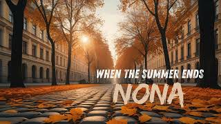 Download lagu WHEN THE SUMMER ENDS - NONA |  VIDEO mp3