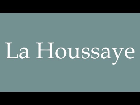 How to Pronounce ''La Houssaye'' Correctly in French