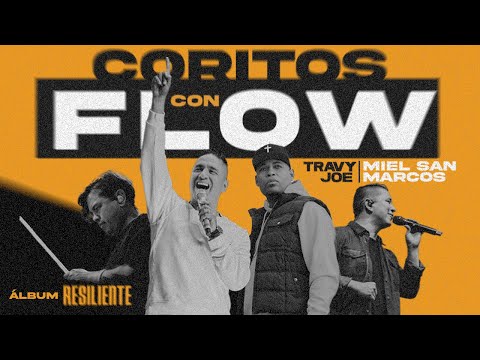 Coritos Con Flow — Travy Joe & Miel San Marcos (Audio Track) Album: Resiliente