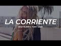 Bad Bunny, Tony Dize - La Corriente || LETRA