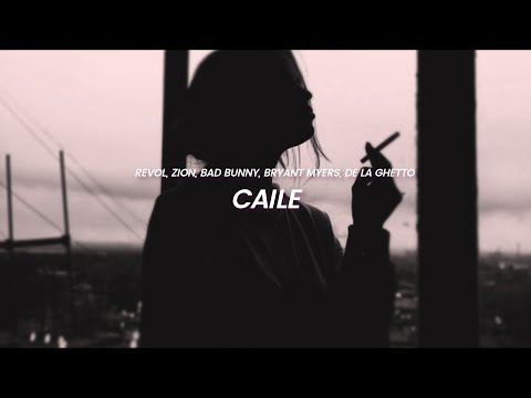 Caile (LETRA) Revol, Zion, Bad Bunny, Bryant Myers, De La Ghetto