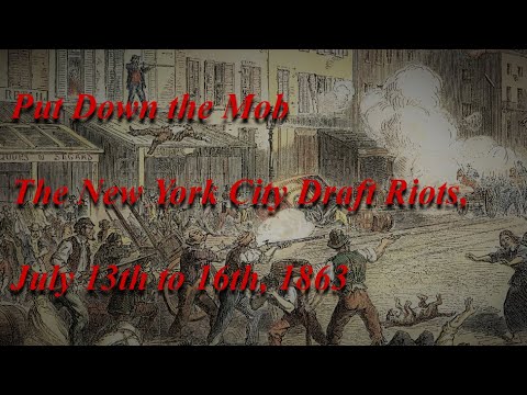 Put Down the Mob, The New York City Draft Riots 1863