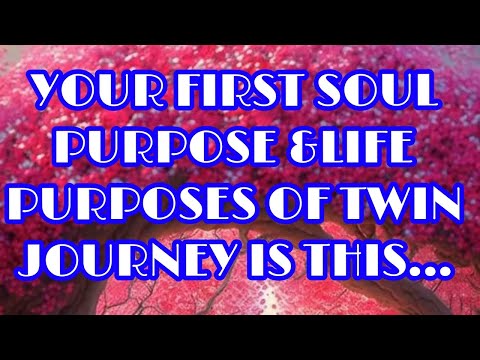 First life purpose & soul purpose of TWINFLAME JOURNEY