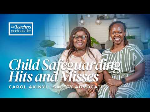 SAFEGUARDING HITS AND MISSES IN YOUNGER KIDS ||  MS CAROL AKINYI