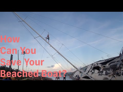 How Can You Save Your Beached Boat? Big Sailboat Salvage!