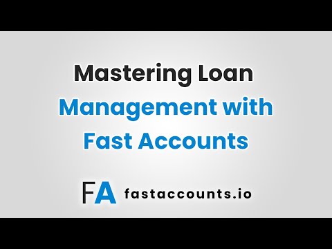 Mastering Loan Management with Fast Accounts