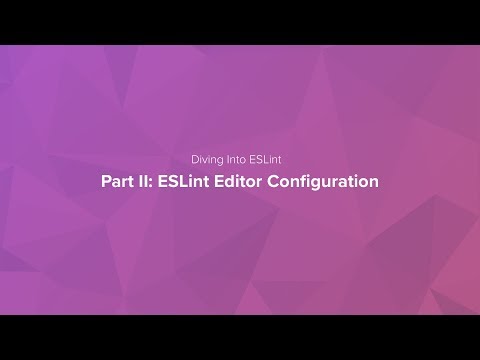 Diving into ESLint: Editor Configuration (2 of 3)