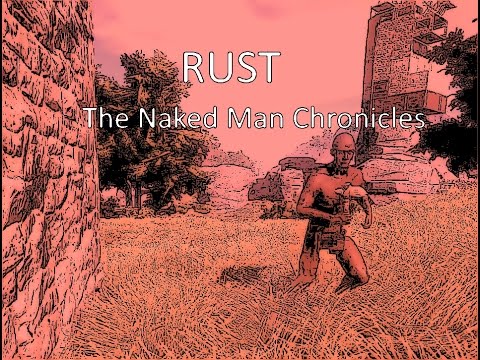 Steam Community :: Video :: RUST - The naked man chronicles