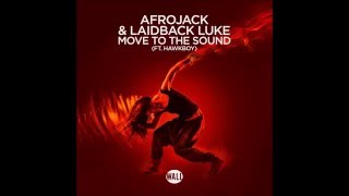 Afrojack &amp; Laidback Luke - Move to The Sound (FT. Hawkboy)