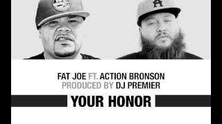 YOUR HONOR - Fat Joe f/ Action Bronson (Produced by Dj Premier) - 2013
