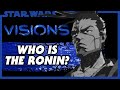 Who Is The Ronin Star Wars Visions Explained