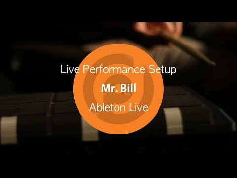 Mr. Bill | Live Performance Setup | Ableton Live