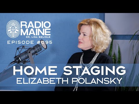 Radio Maine: Maine's Home Staging Expert Got Her Start Well Before The Real Estate Boom. Meet Elizabeth Polansky
