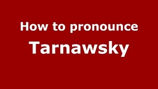 How to pronounce Tarnawsky