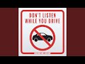 Don't Listen To This While You Drive