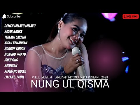 NUNG UL QISMA FULL ALBUM TARLING TENGDUNG 2025  - THE REAL MUSIC OF NUNG UL QISMA - DEMEN MELAYU