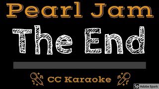 Pearl Jam • The End (CC) [Karaoke Instrumental Lyrics]