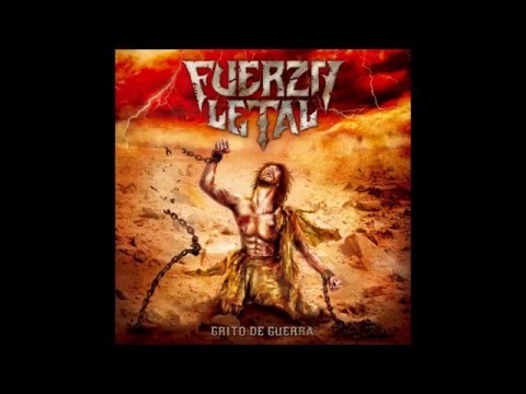 Fuerza Letal - Grito de Guerra (2014) - (Álbum Completo)
