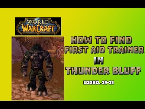 Where is First Aid Trainer in Thunder Bluff \ How to Get First Aid Trainer in Thunder Bluff