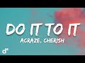 ACRAZE - Do It To It (ft. Cherish) ACRAZE - Do It To It (ft. Cherish)