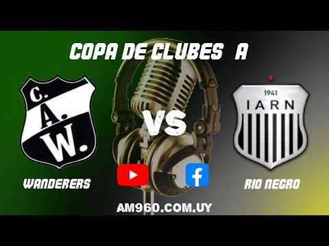 COPA DE CLUBES  A | Wanderers VS Rio Negro (San José) | 14/6/2026